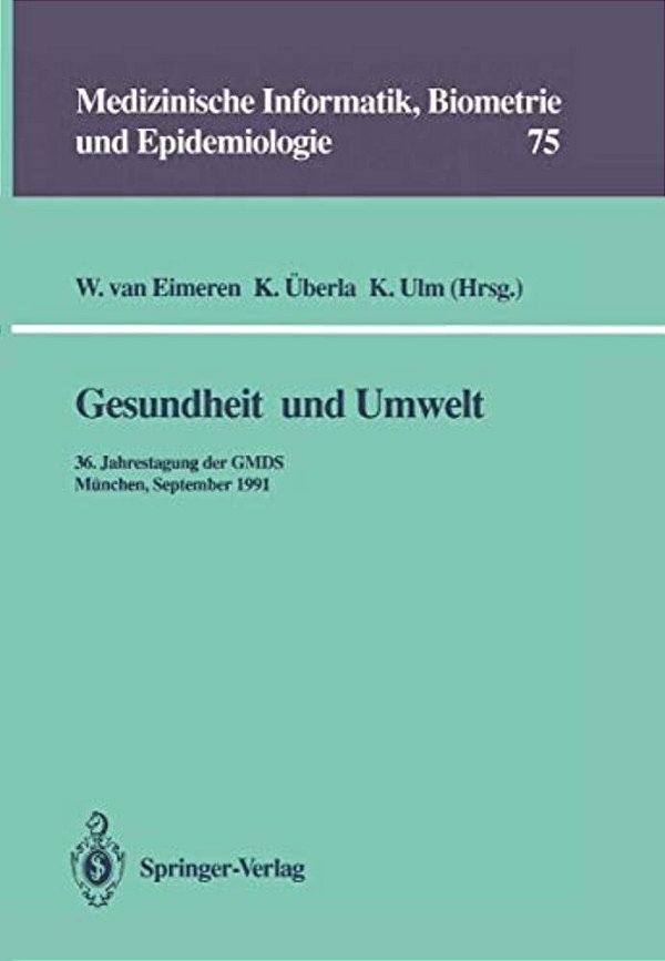 Gesundheit Und Umwelt: 36. Jahrestagung Der Gmds München, 15. - 18. September 1991-..