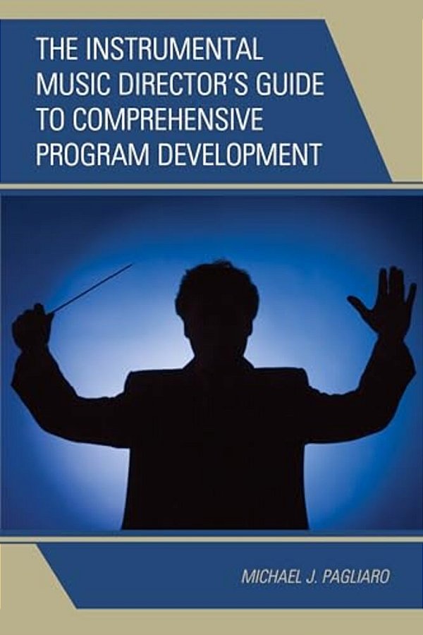 Instrumental Music Director's Guide To Comprehensive Program Development-..