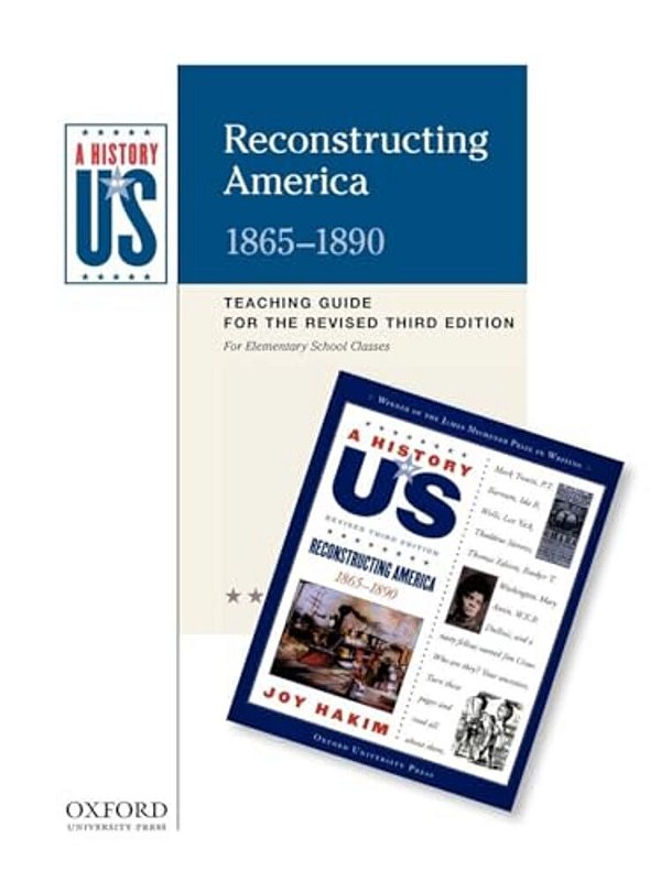 Reconstructing America Elementary Grades Teaching Guide, A History Of US: Teaching Guide Pairs With A History Of US: Book Seven-..