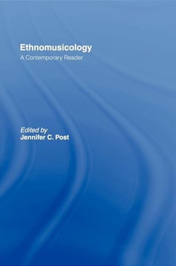 Ethnomusicology: A Contemporary Reader-..