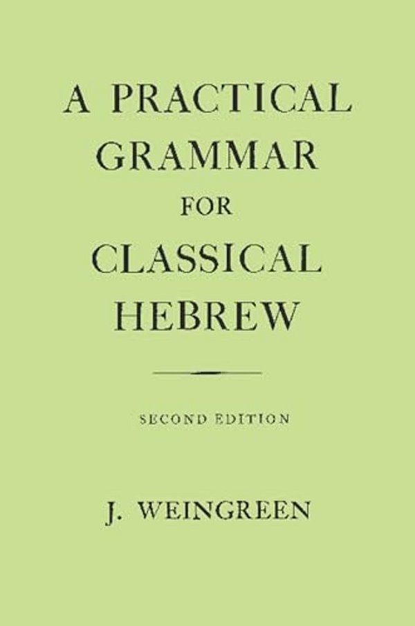A Practical Grammar For Classical Hebrew-..