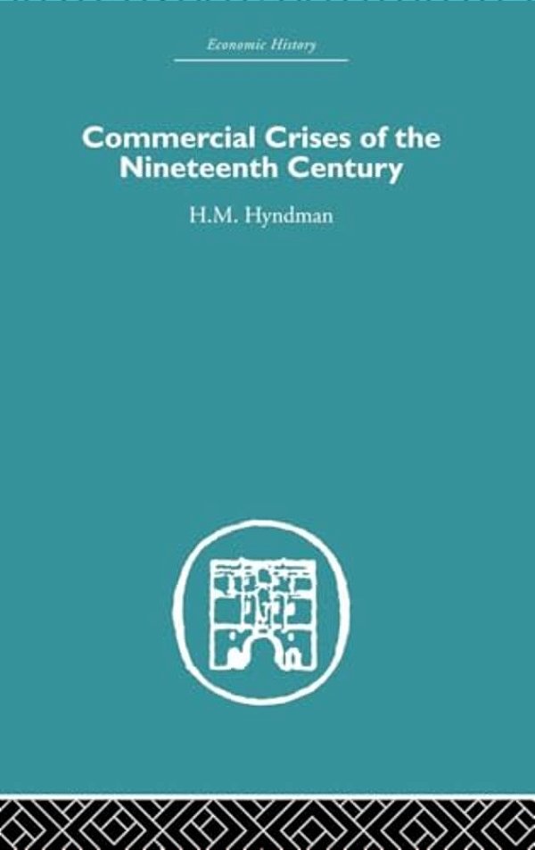 Commercial Crises Of The Nineteenth Century-..