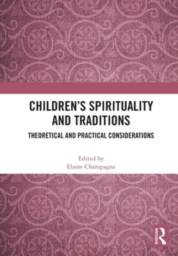 Children's Spirituality And Traditions: Theoretical And Practical Considerations-..