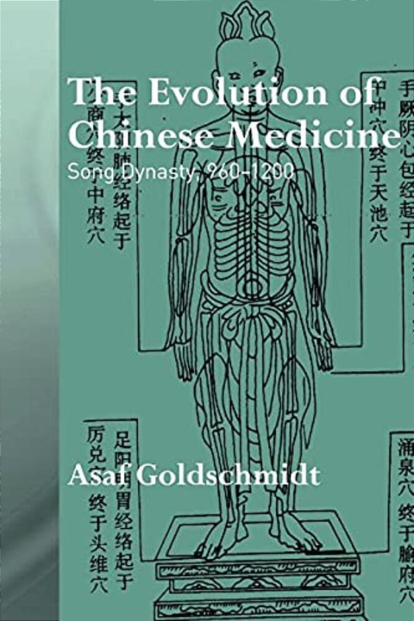 The Evolution Of Chinese Medicine: Song Dynasty, 960-1200-..