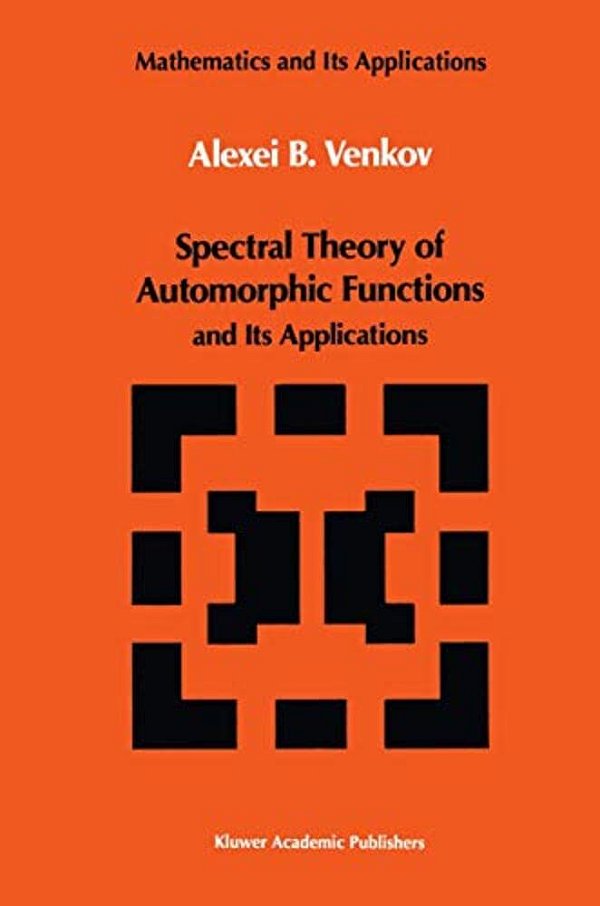 Spectral Theory Of Automorphic Functions: And Its Applications-..