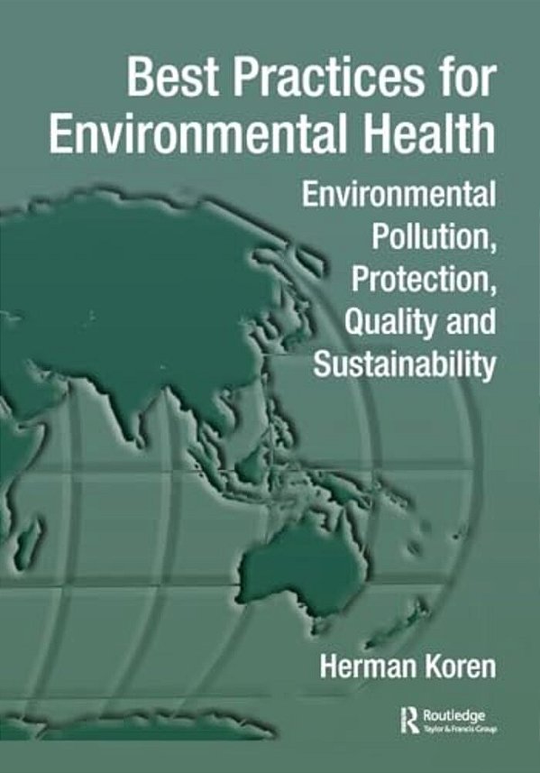 Best Practices For Environmental Health: Environmental Pollution, Protection, Quality And Sustainability-..