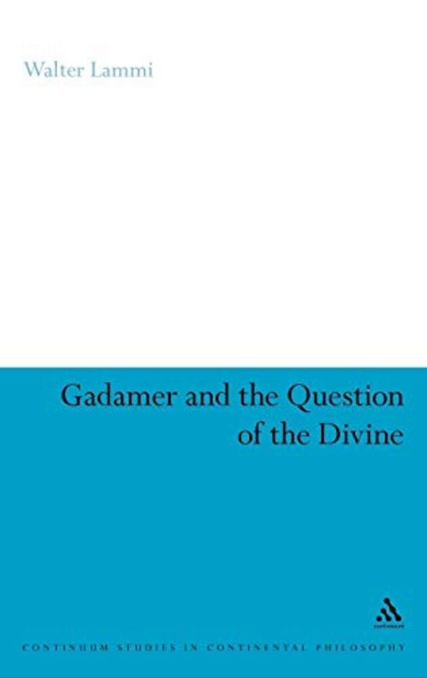 Gadamer And The Question Of The Divine-..