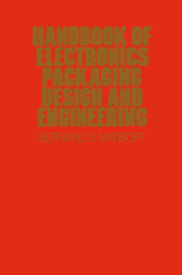 Handbook Of Electronics Packaging Design And Engineering-..