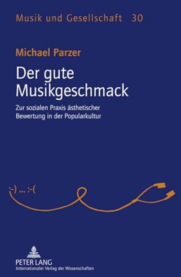 Der Gute Musikgeschmack: Zur Sozialen Praxis Aesthetischer Bewertung In Der Popularkultur-..