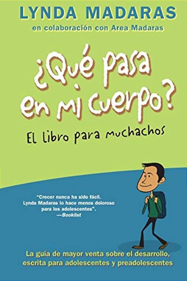 Que Pasa En Mi Cuerpo? El Libro Para Muchachos: La Guía De Mayor Venta Sobre El Desarrollo, Escrita Para Adolescentes Y Preadolescentes  What's Happe-..