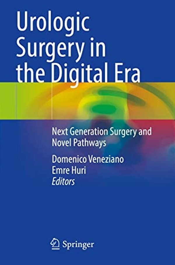 Urologic Surgery In The Digital Era: Next Generation Surgery And Novel Pathways-..