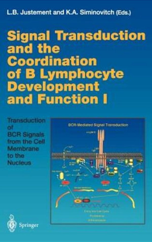 Signal Transduction And The Coordination Of B Lymphocyte Development And Function I: Transduction Of Bcr Signals From The Cell Membrane To The Nucleus-..