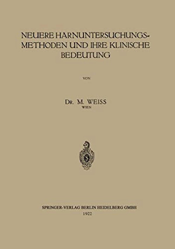 Neuere Harnuntersuchungsmethoden Und Ihre Klinische Bedeutung-..