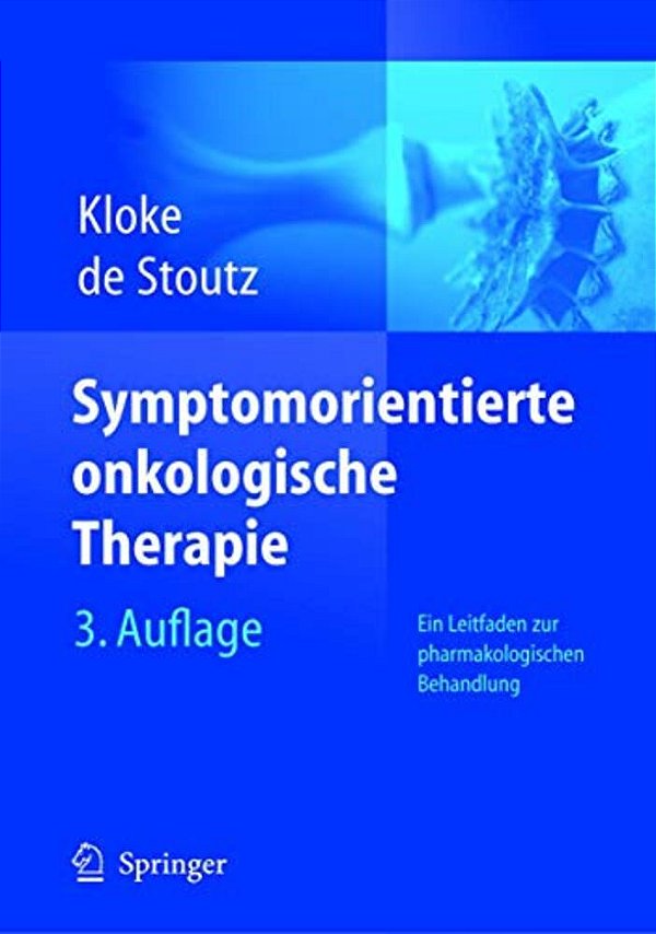 Symptomorientierte Onkologische Therapie: Ein Leitfaden Zur Pharmakologischen Behandlung-..