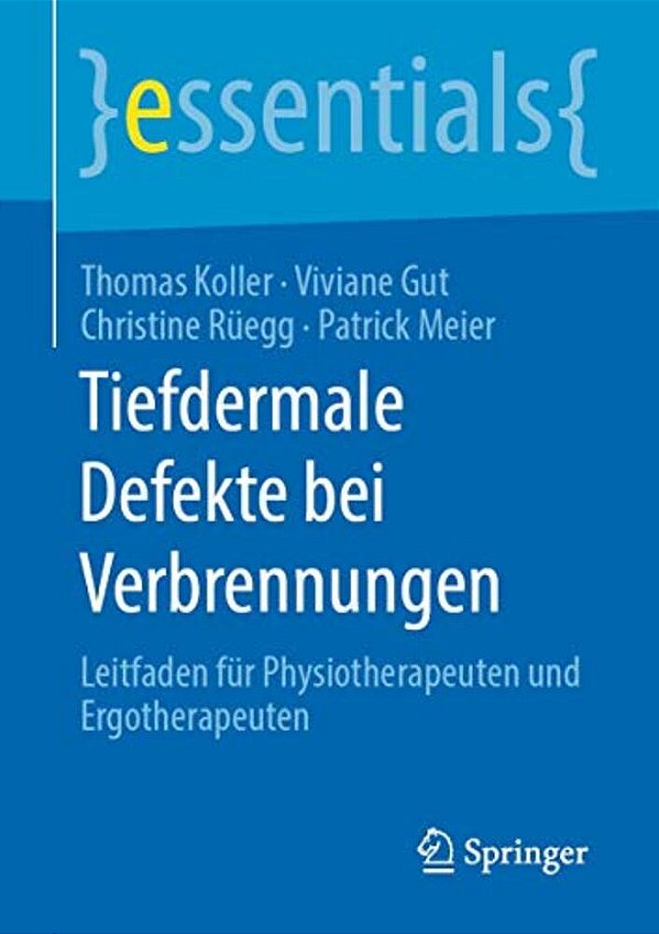 Tiefdermale Defekte Bei Verbrennungen: Leitfaden Für Physiotherapeuten Und Ergotherapeuten-..