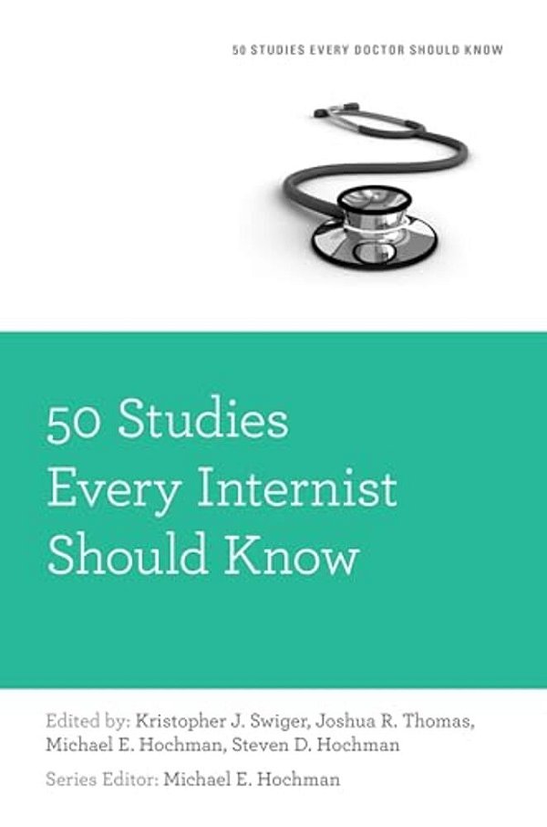 50 Studies Every Internist Should Know-..