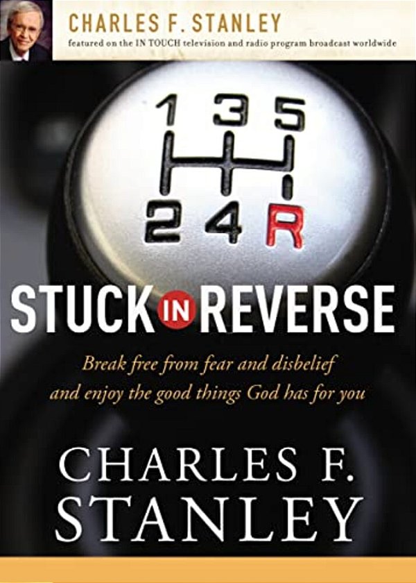 The Stuck In Reverse: How To Let God Change Your Direction-..