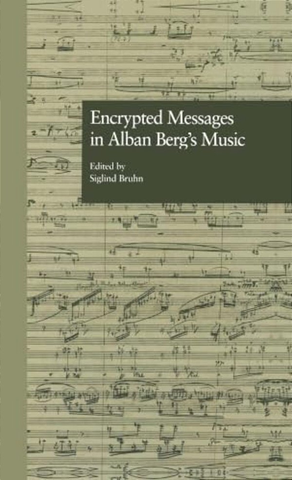 Encrypted Messages In Alban Berg's Music-..