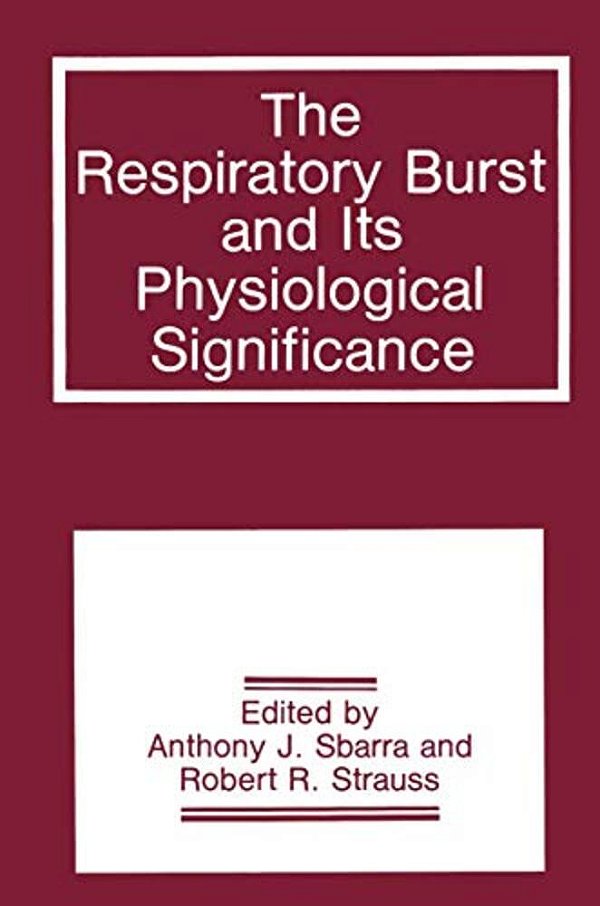 The Respiratory Burst And Its Physiological Significance-..