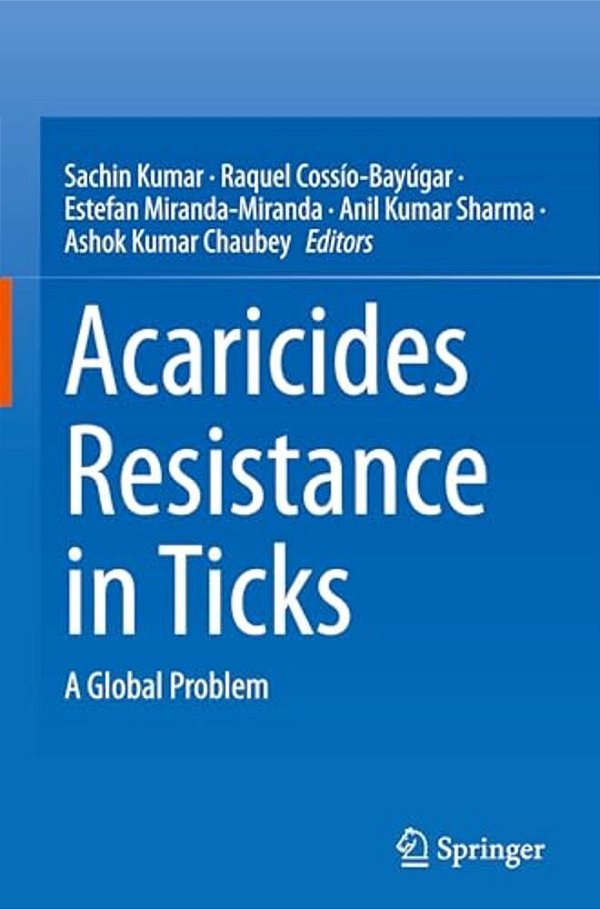 Acaricides Resistance In Ticks: A Global Problem-..