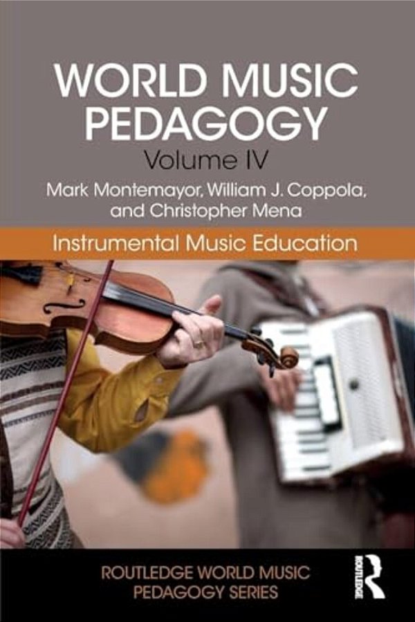 World Music Pedagogy, Volume IV: Instrumental Music Education-..