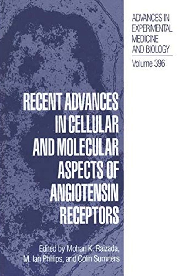 Recent Advances In Cellular And Molecular Aspects Of Angiotensin Receptors-..