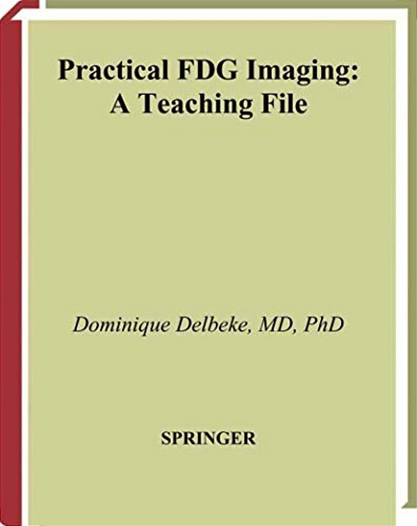 Practical Fdg Imaging: A Teaching File-..