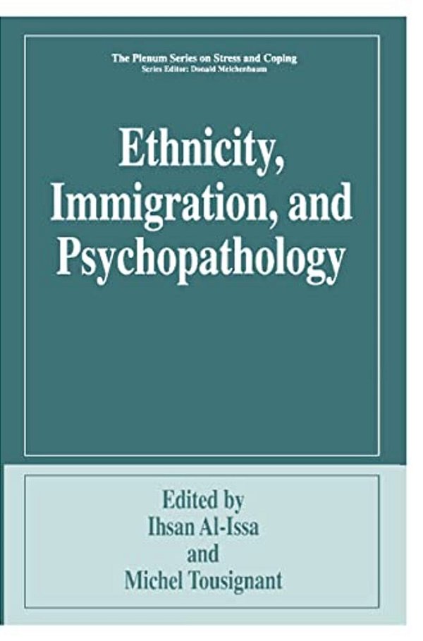 Ethnicity, Immigration, And Psychopathology-..