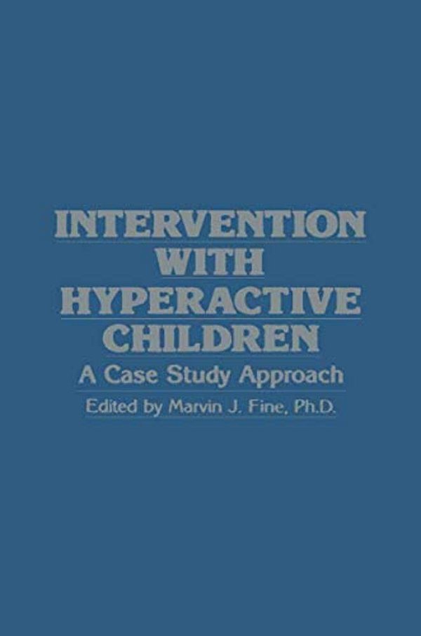 Intervention With Hyperactive Children: A Case Study Approach-..