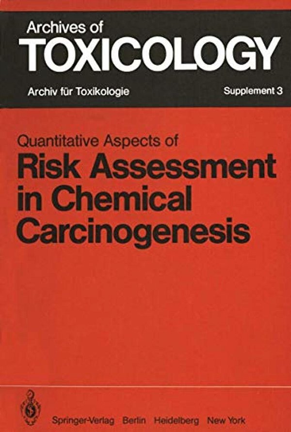 Quantitative Aspects Of Risk Assessment In Chemical Carcinogenesis: Symposium Held In Rome/Italy, April 3-6, 1979-..