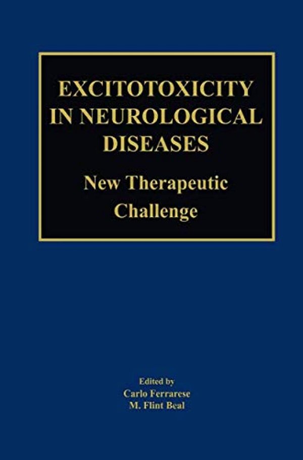 Excitotoxicity In Neurological Diseases: New Therapeutic Challenge-..