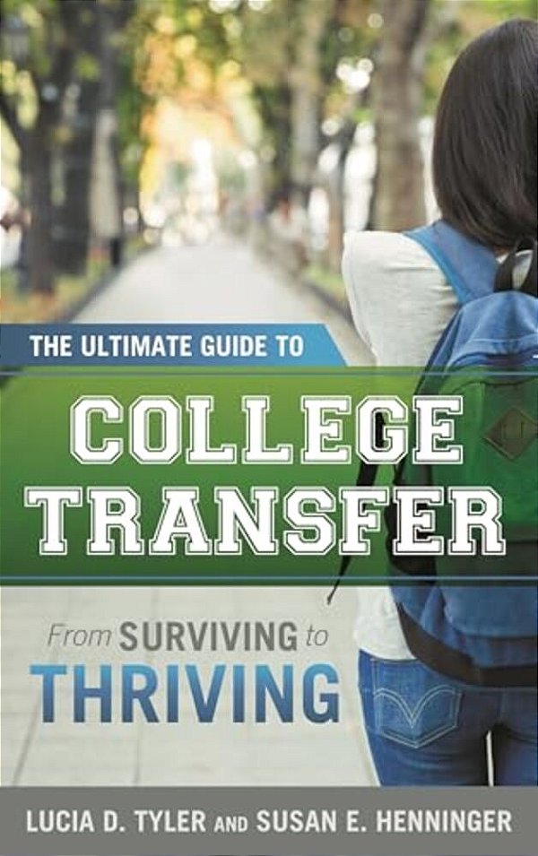 Ultimate Guide To College Transfer: From Surviving To Thriving-..