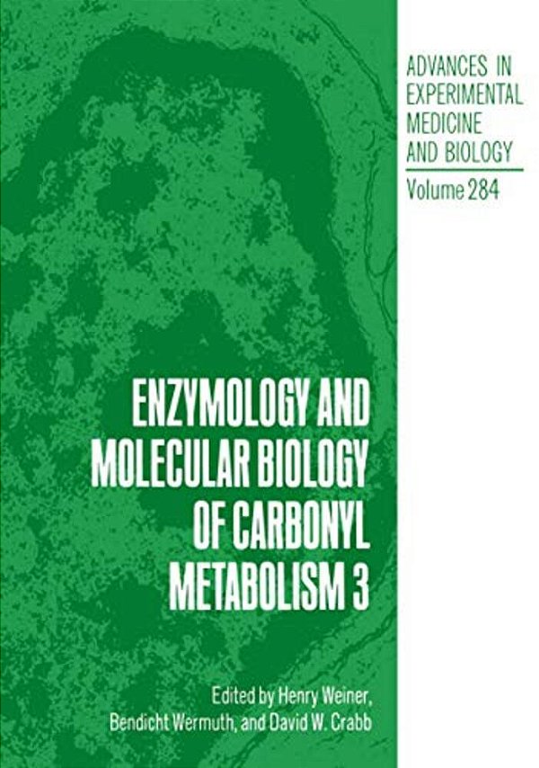 Enzymology And Molecular Biology Of Carbonyl Metabolism 3-..