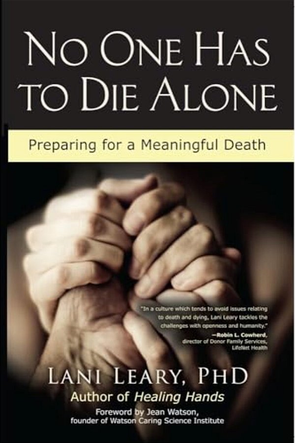 No One Has To Die Alone: Preparing For A Meaningful Death-..