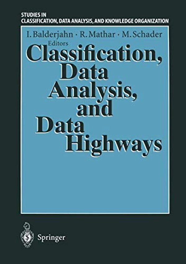 Classification, Data Analysis, And Data Highways: Proceedings Of The 21St Annual Conference Of The Gesellschaft Für Klassifikation E. V., University Of-..