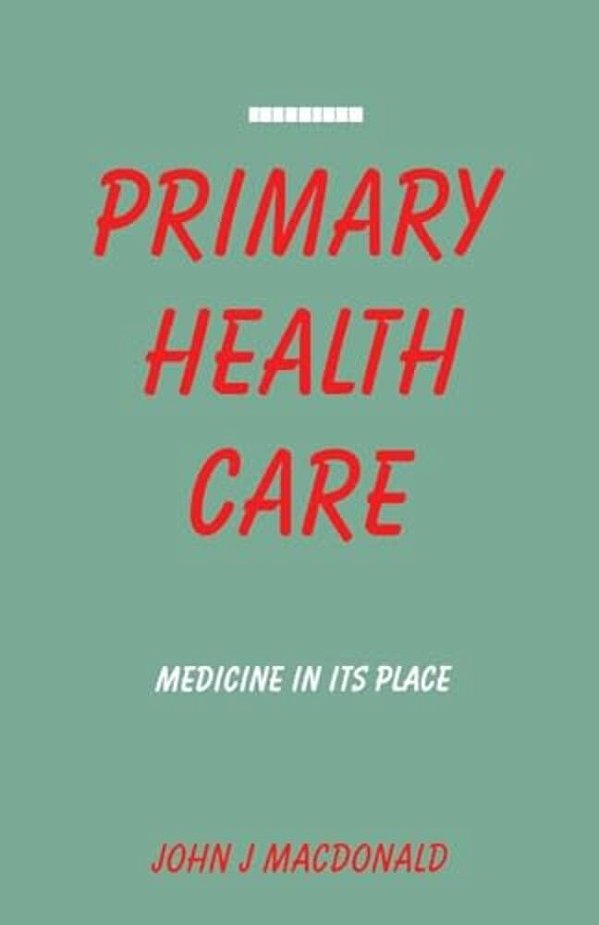 Primary Health Care: Medicine In Its Place-..
