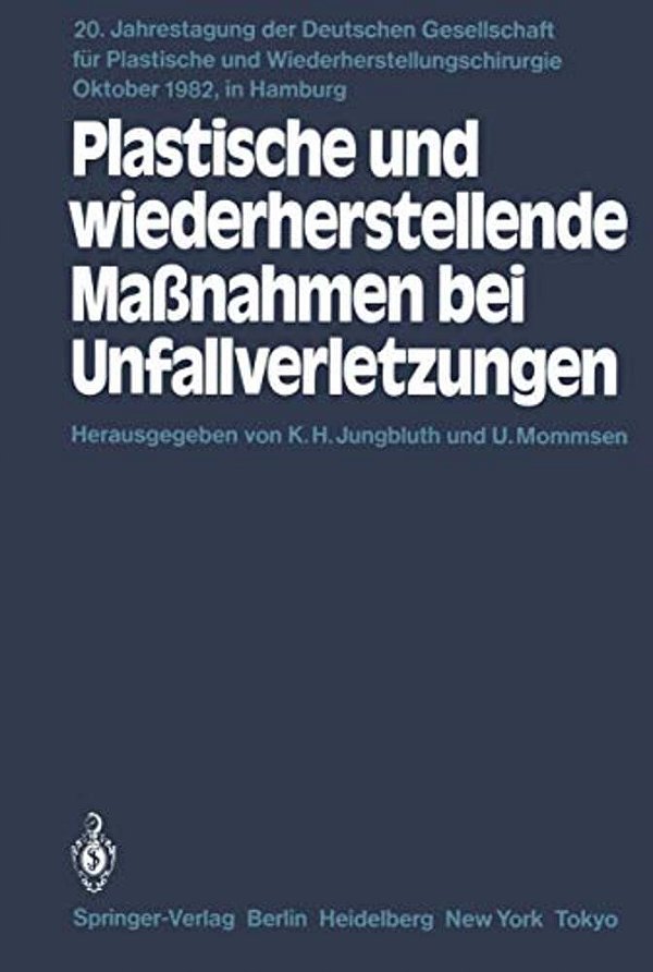 Plastische Und Wiederherstellende Maßnahmen Bei Unfallverletzungen: Primär- Und Sekundärversorgung-..