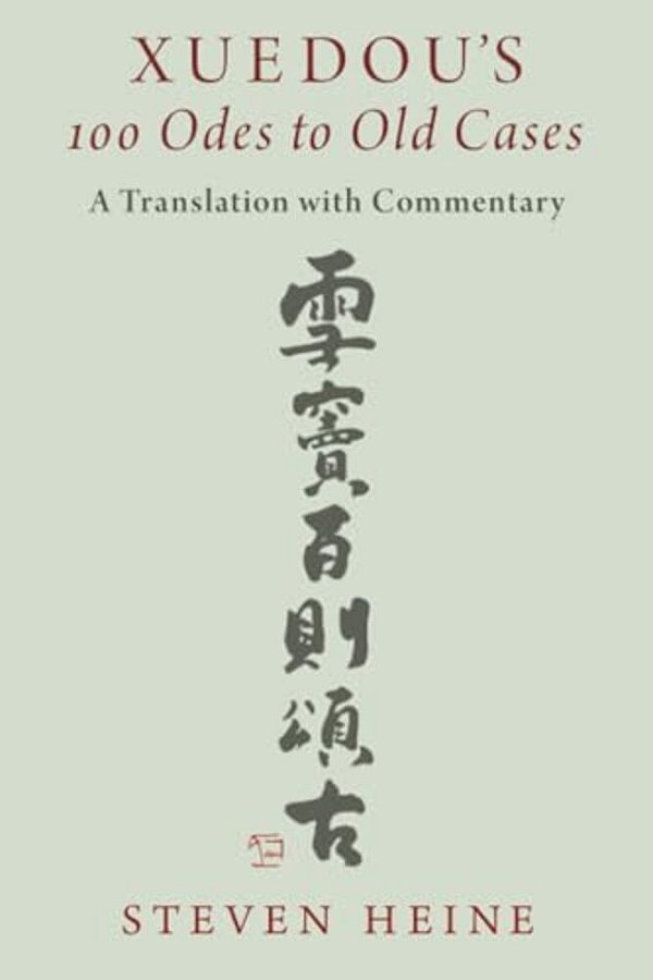 Xuedou's 100 Odes To Old Cases: A Translation With Commentary-..