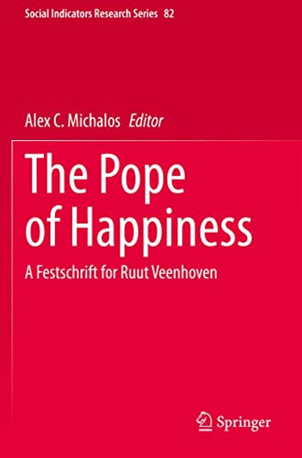 The Pope Of Happiness: A Festschrift For Ruut Veenhoven-..