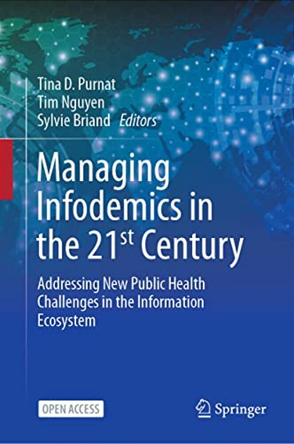 Managing Infodemics In The 21St Century: Addressing New Public Health Challenges In The Information Ecosystem-..