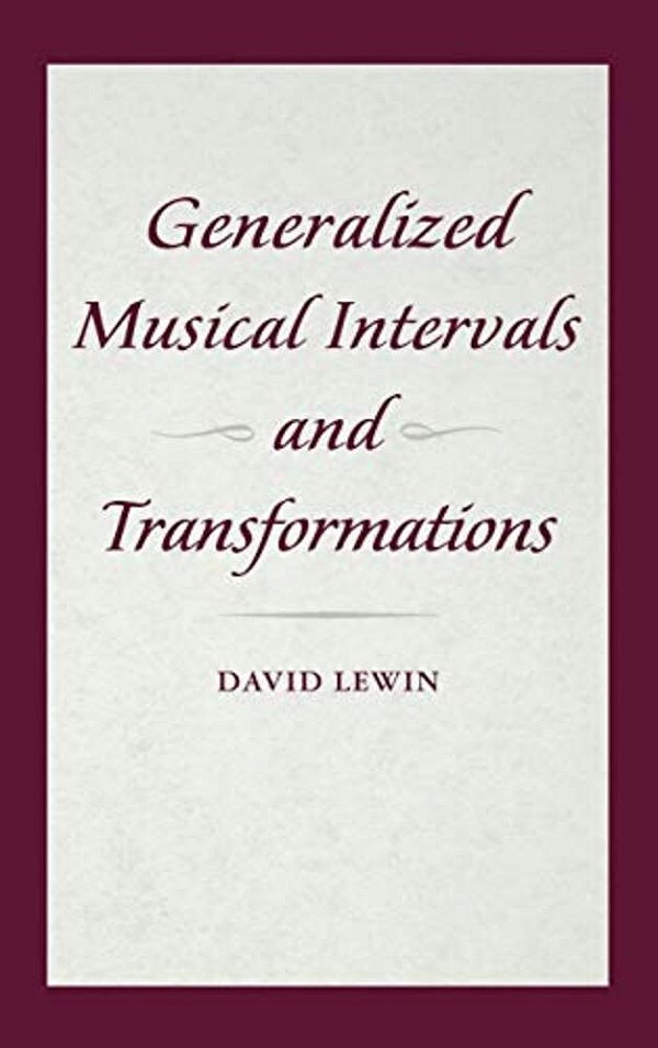 Generalized Musical Intervals And Transformations-..