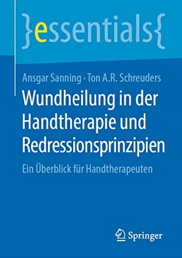 Wundheilung In Der Handtherapie Und Redressionsprinzipien: Ein Überblick Für Handtherapeuten-..
