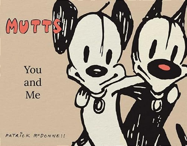 Mutts: You And Me: A Mutts Treasury-..