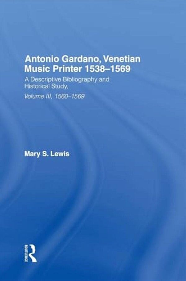 Antonio Gardano, Venetian Music Printer, 1538-1569-..