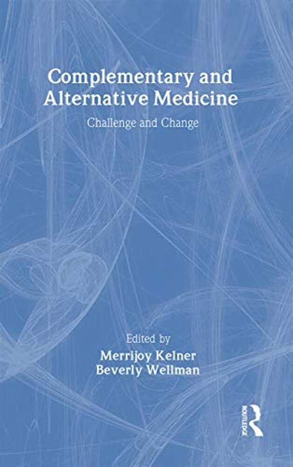 Complementary And Alternative Medicine: Challenge And Change-..
