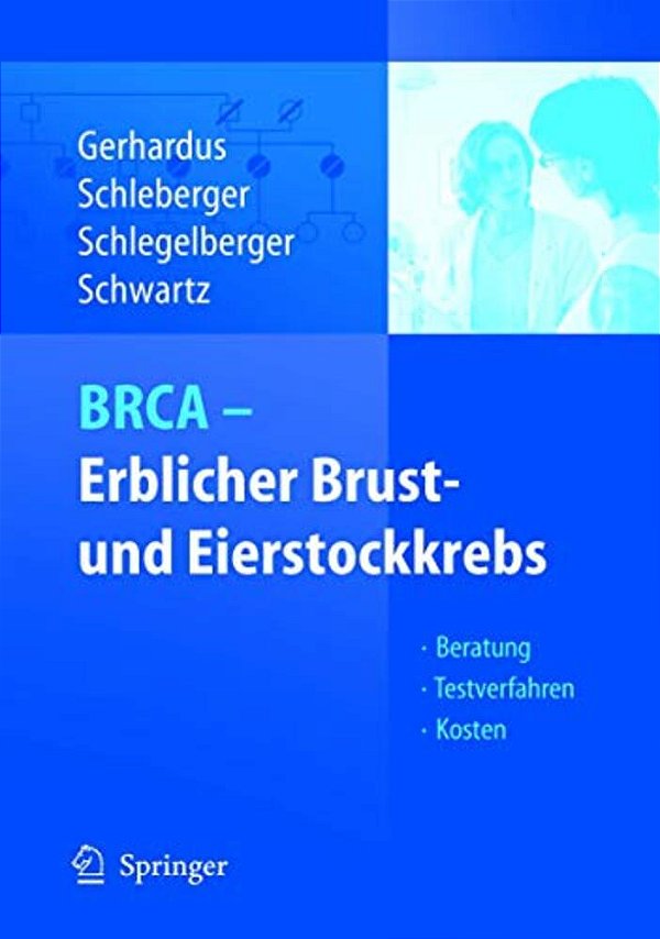 Brca - Erblicher Brust- Und Eierstockkrebs: Beratung - Testverfahren - Kosten-..