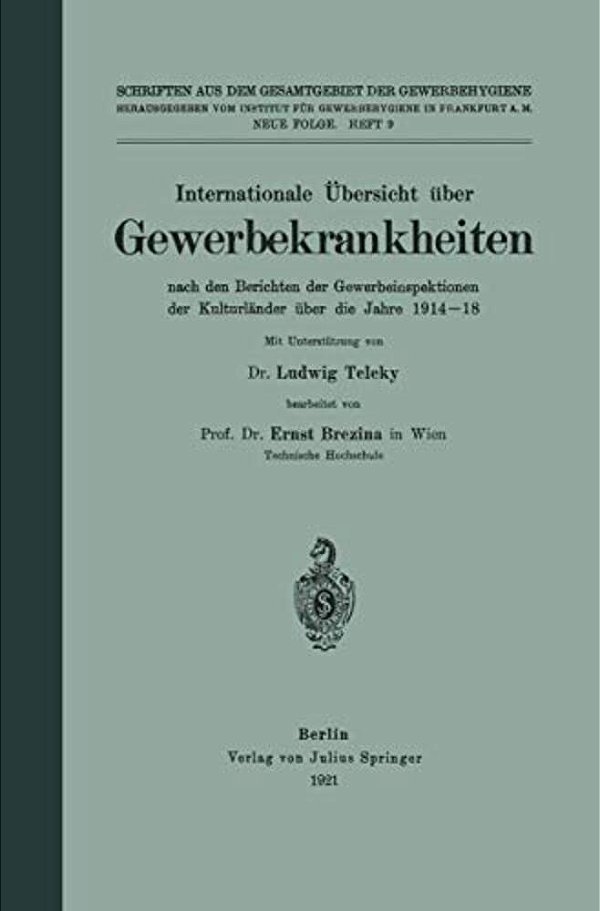 Internationale Übersicht Über Gewerbekrankheiten: Nach Den Berichten Der Gewerbeinspektionen Dar Kulturländer Über Die Jahre 1914-18-..