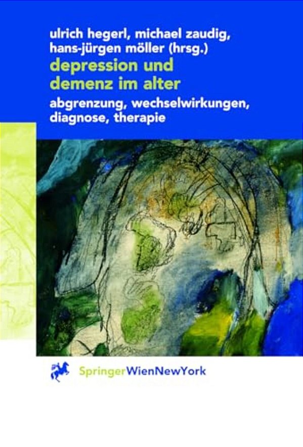 Depression Und Demenz Im Alter: Abgrenzung, Wechselwirkung, Diagnose, Therapie-..