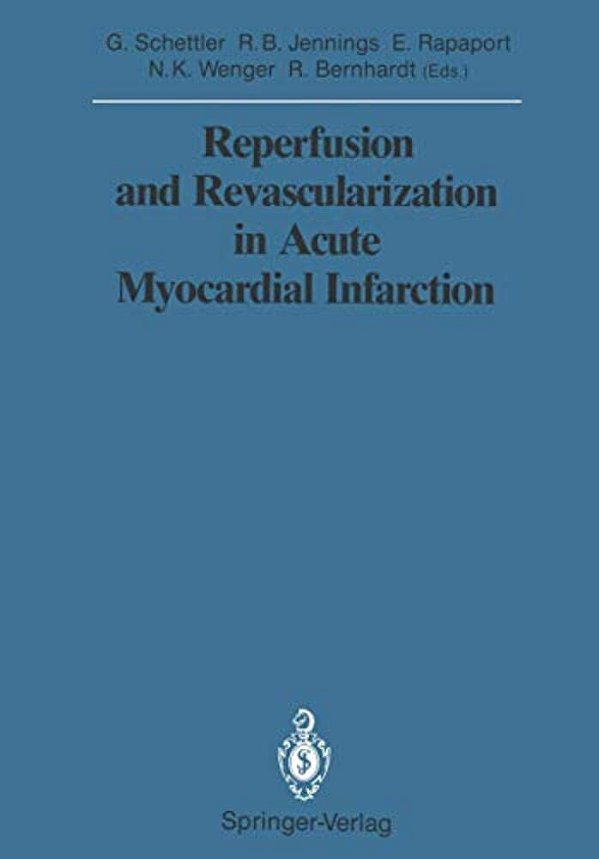 Reperfusion And Revascularization In Acute Myocardial Infarction-..