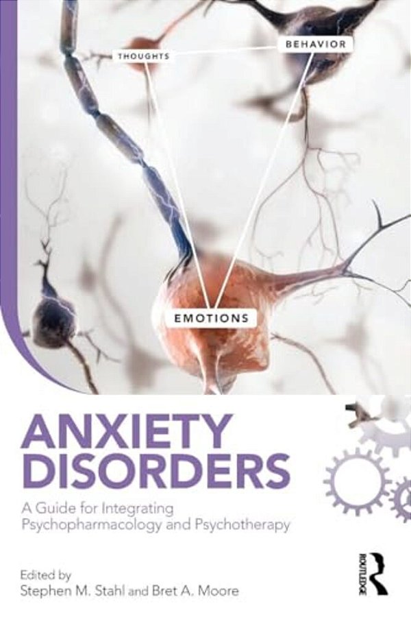 Anxiety Disorders: A Guide For Integrating Psychopharmacology And Psychotherapy-..